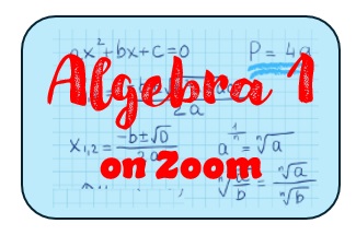 ALGEBRA 1 Group Sessions on ZOOM ( 4 Session per month)